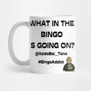 What In The Bingoing Is Going On T-Shirt White Mug